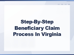 Virginia Beneficiary Claim Process: a Step-by-Step Guide