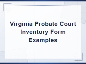Virginia Probate Court Inventory Form Examples