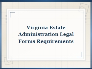 Virginia Estate Administration Legal Forms Guide